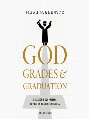 cover image of God, Grades, and Graduation